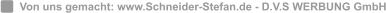 Von uns gemacht: www.Schneider-Stefan.de - D.V.S WERBUNG GmbH